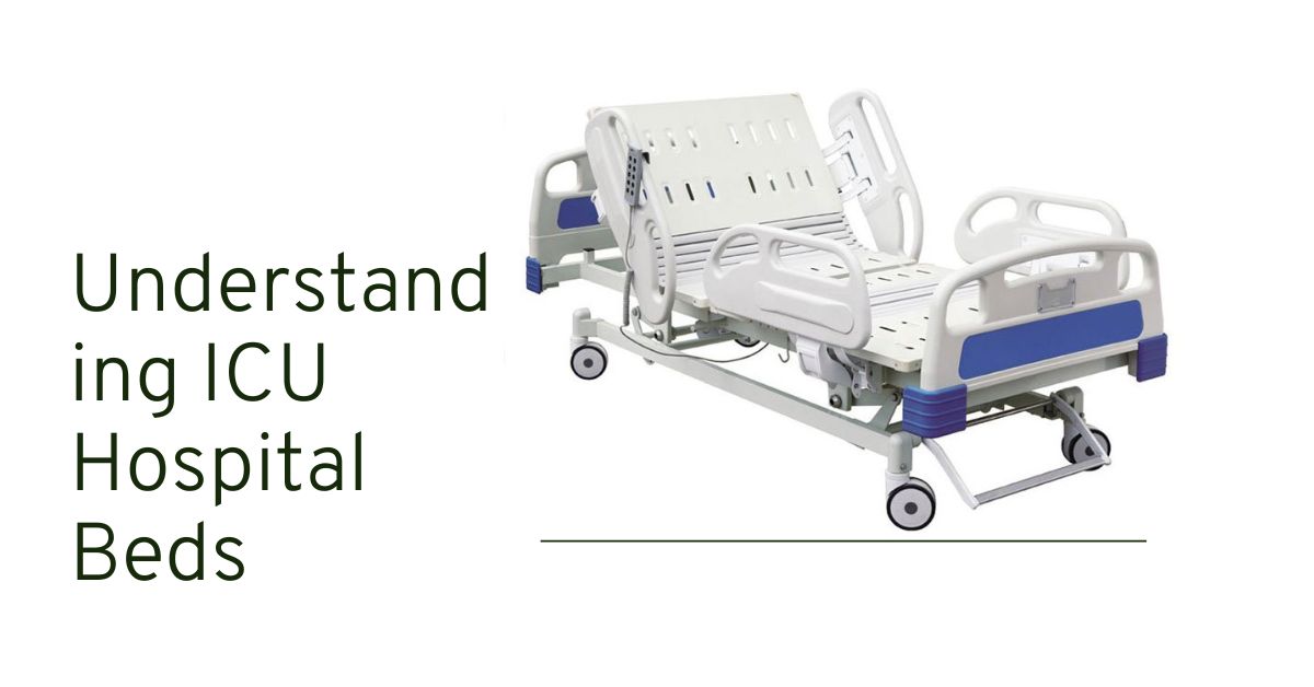 Understanding ICU Hospital Beds : Enhancing Patient Care