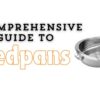 A Comprehensive Guide to Bedpans