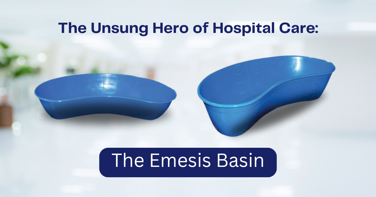 The Unsung Hero of Hospital Care: The Emesis Basin