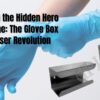 Unveiling the Hidden Hero of Hygiene The Glove Box Dispenser Revolution