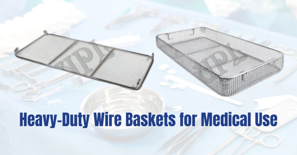 Heavy Duty Wire Baskets for Medical Use