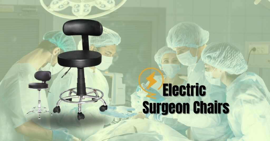 Electric Surgeon Chairs