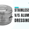 Stainless Steel vs Aluminum Dressing Drum